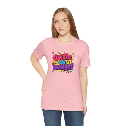 Cutie on a budget T-shirt