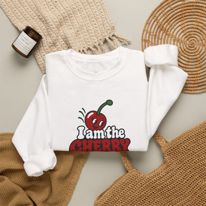 I am the cherry on top Sweatshirt