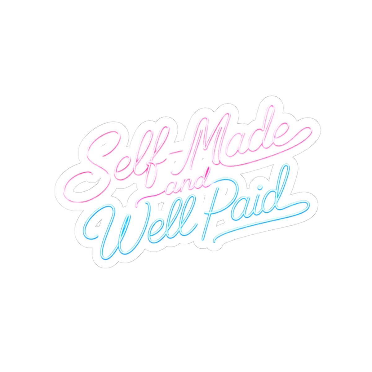 Self-made & well paid Sticker