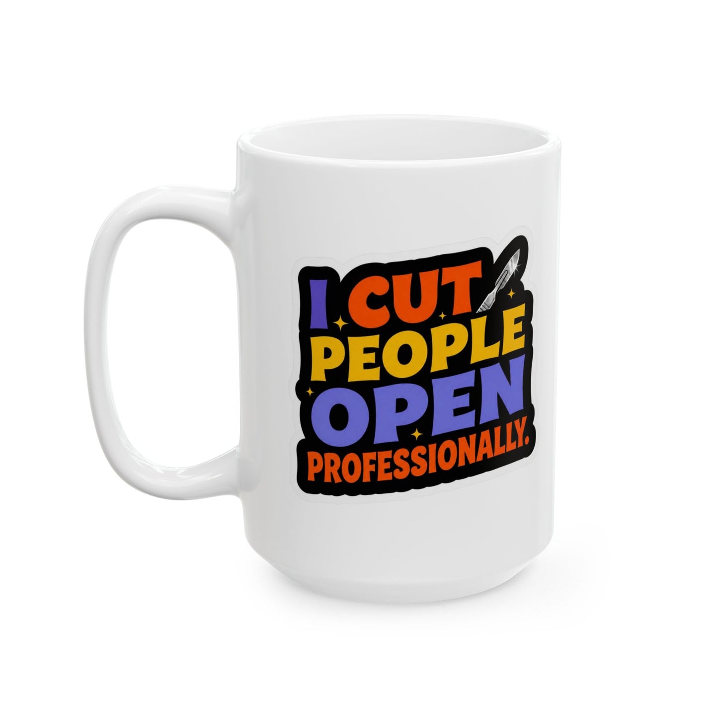 I cut people open professionally Mug