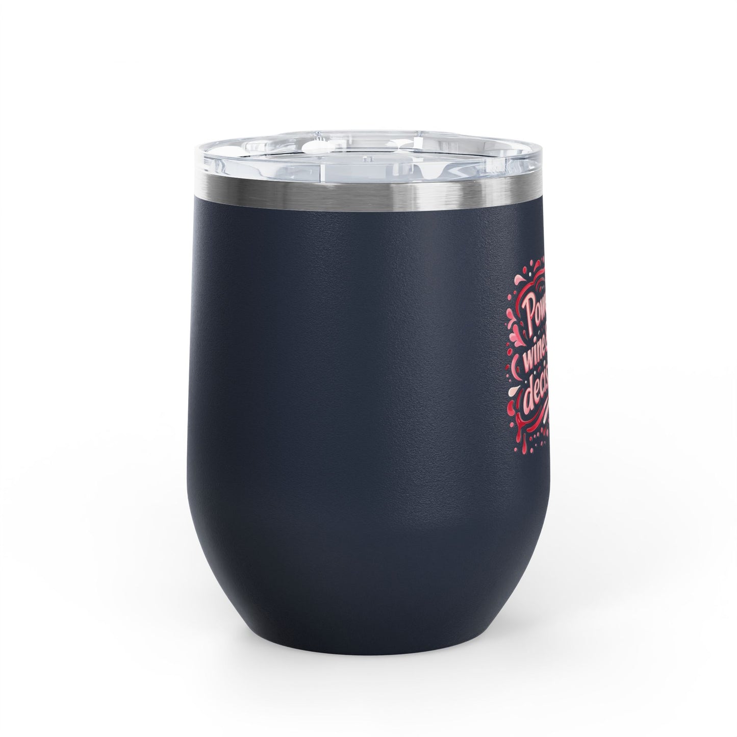 Powered by wine and bad decisions Wine Tumbler