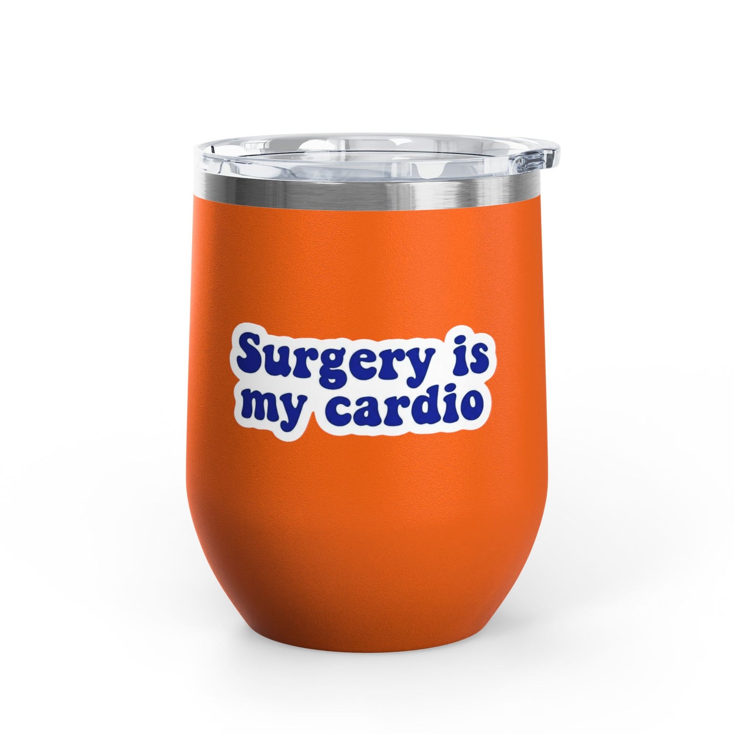 Surgery is my cardio Tumbler