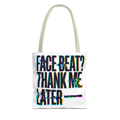 Face beat? Thank me later Tote Bag
