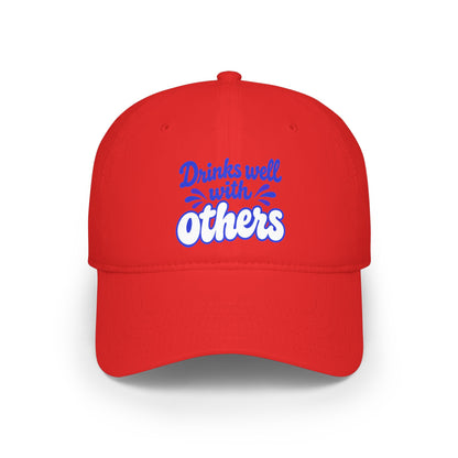 Drinks well with others Baseball Cap