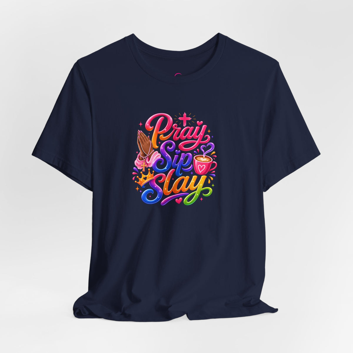 Pray, sip, slay T-shirt