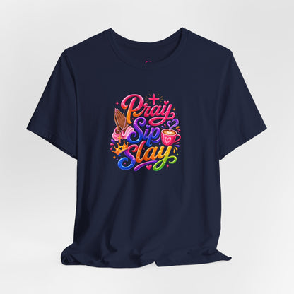 Pray, sip, slay T-shirt