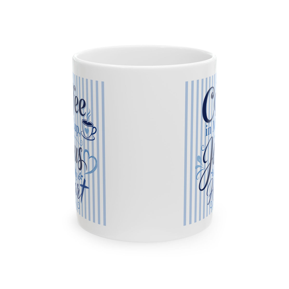 Coffee in my cup, Jesus in my heart Mug