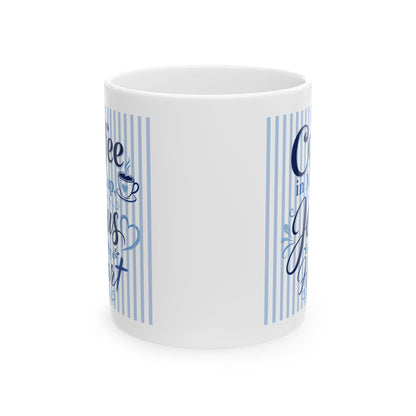 Coffee in my cup, Jesus in my heart Mug