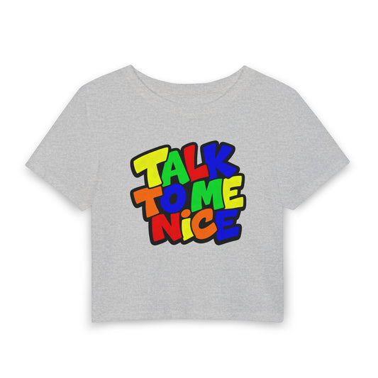 Talk to me nice Crop Tee