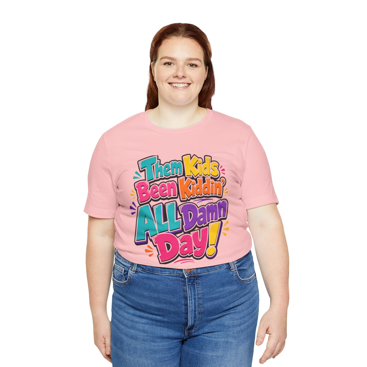 Them kids been kiddin' all damn day! T-shirt