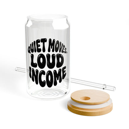 Quiet moves. Loud income Sipper Glass