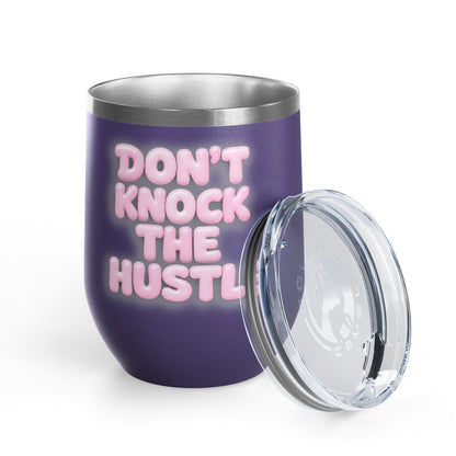 Don't knock the hustle Tumbler