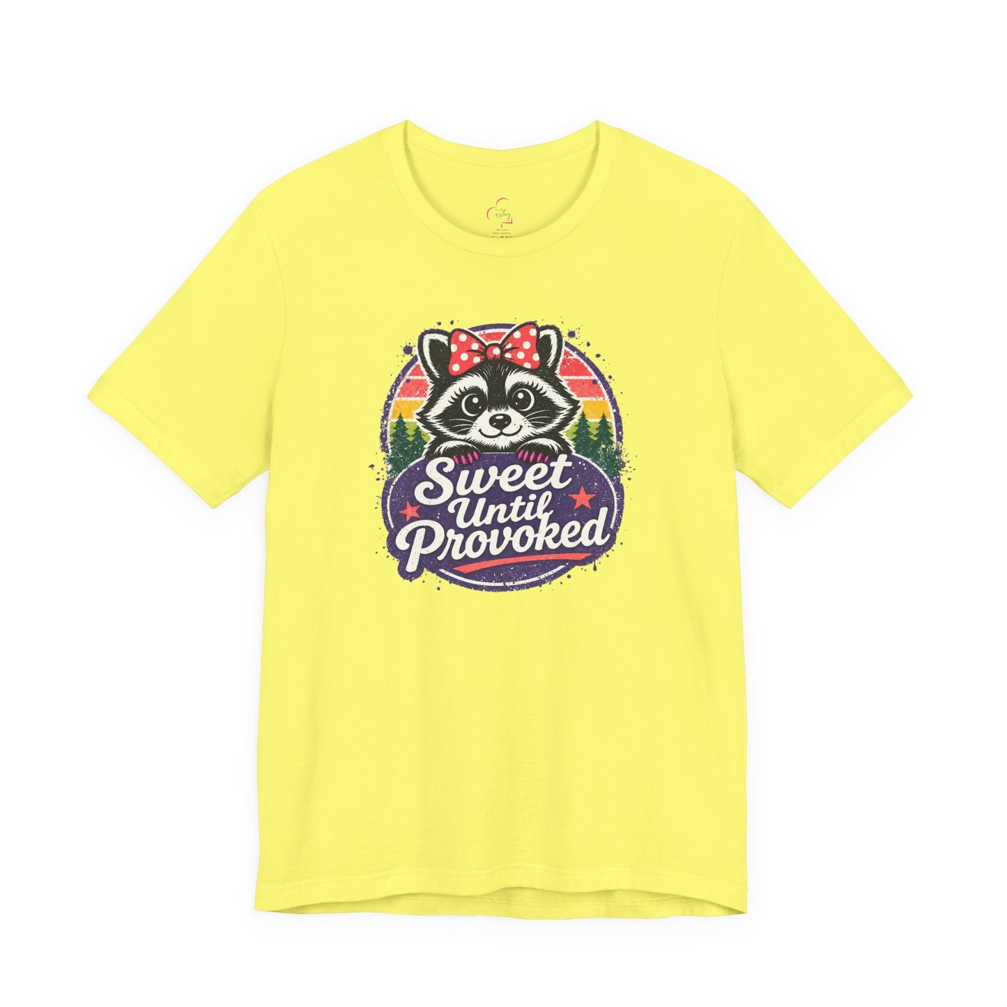 Sweet until provoked T-shirt