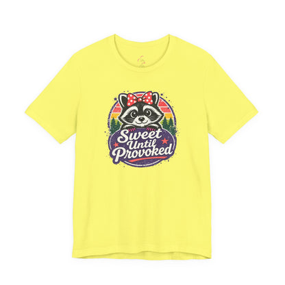 Sweet until provoked T-shirt