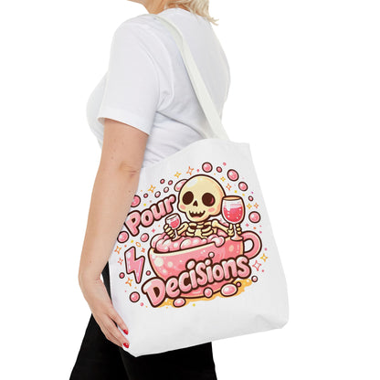 Pour decisions Tote Bag