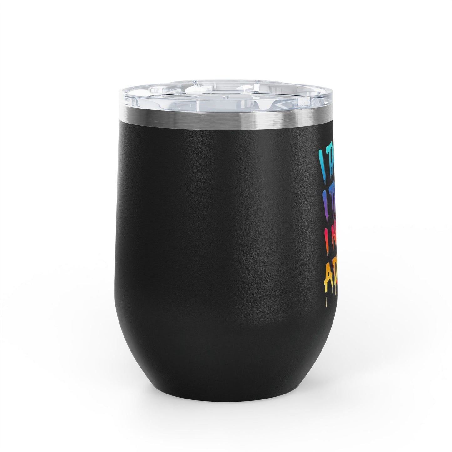 I taught. I tried. I need a drink Tumbler