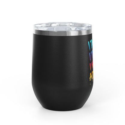 I taught. I tried. I need a drink Tumbler