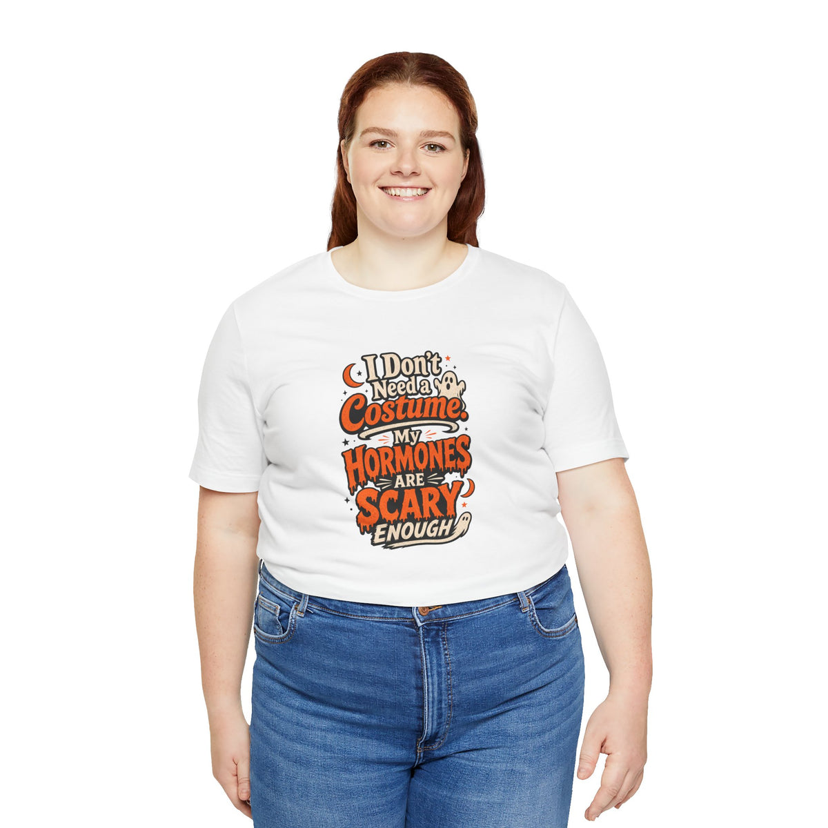 I don't need a costume. My hormones are scary enough T-shirt