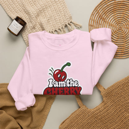 I am the cherry on top Sweatshirt