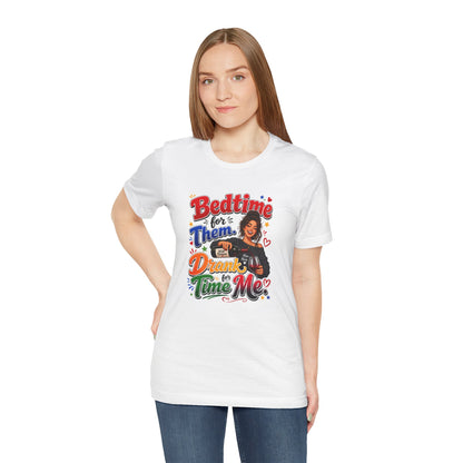 Bedtime for them. Drank time for me T-shirt