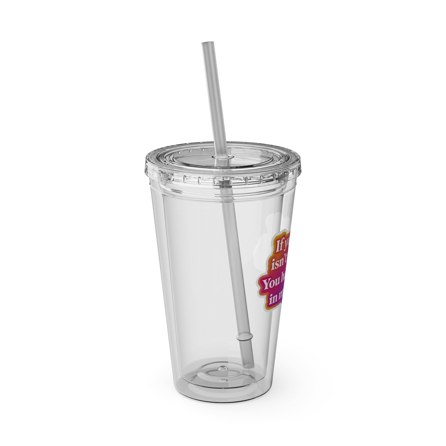 If your hair isn't giving you haven't sat in my chair Clear Insulated Cup