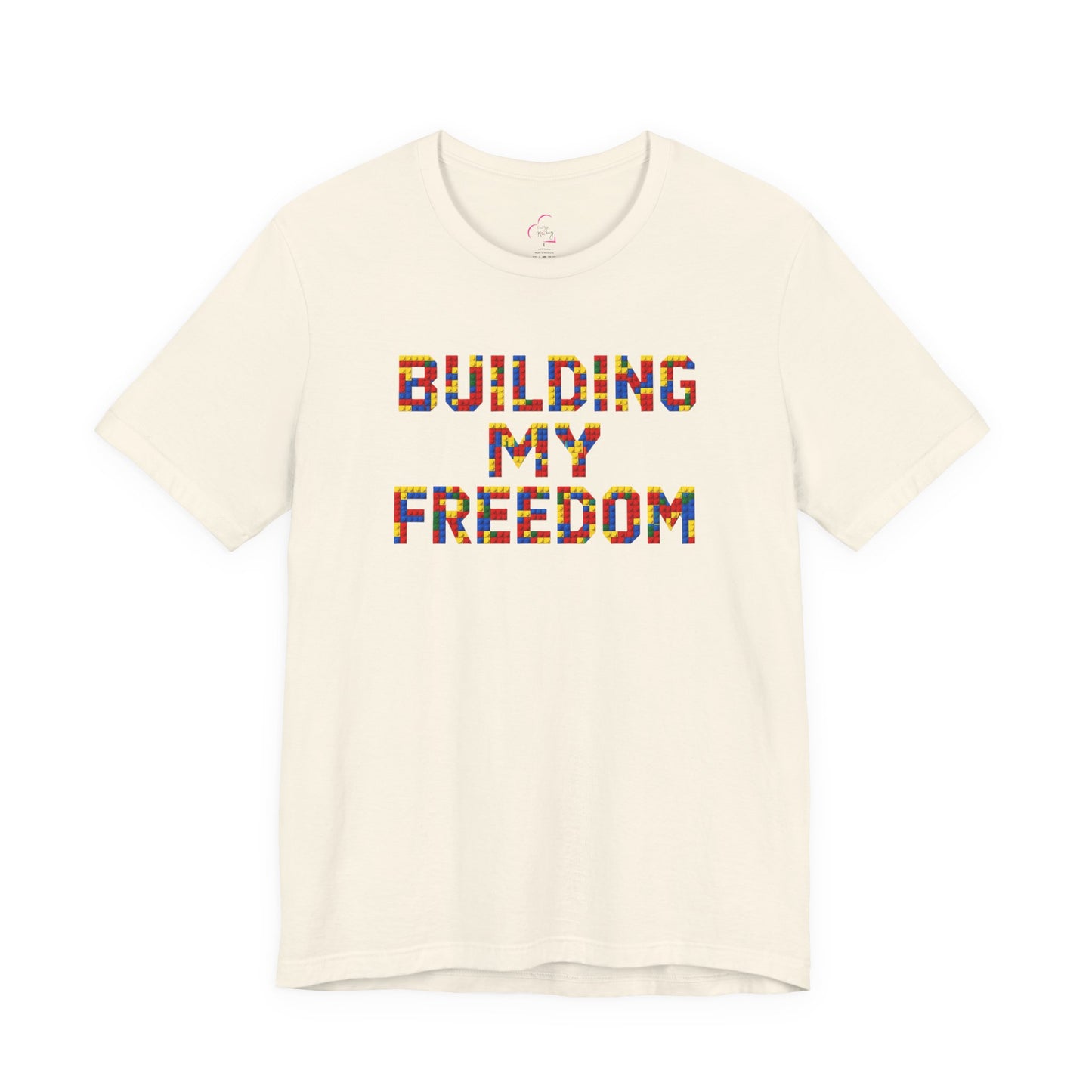 Building my freedom T-shirt