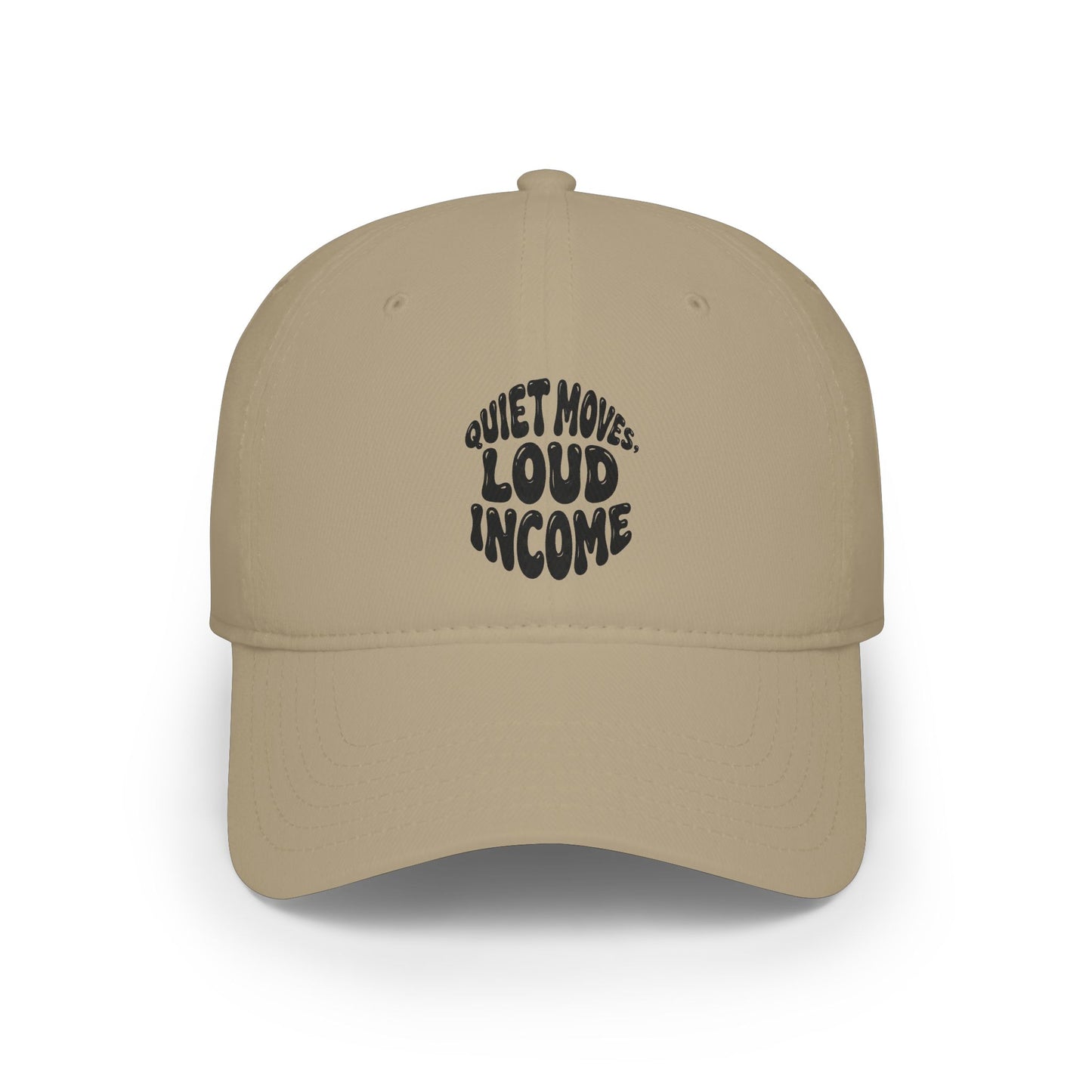 Quiet moves. Loud income Baseball Cap