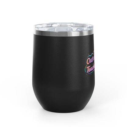 Out of office teacher edition Tumbler