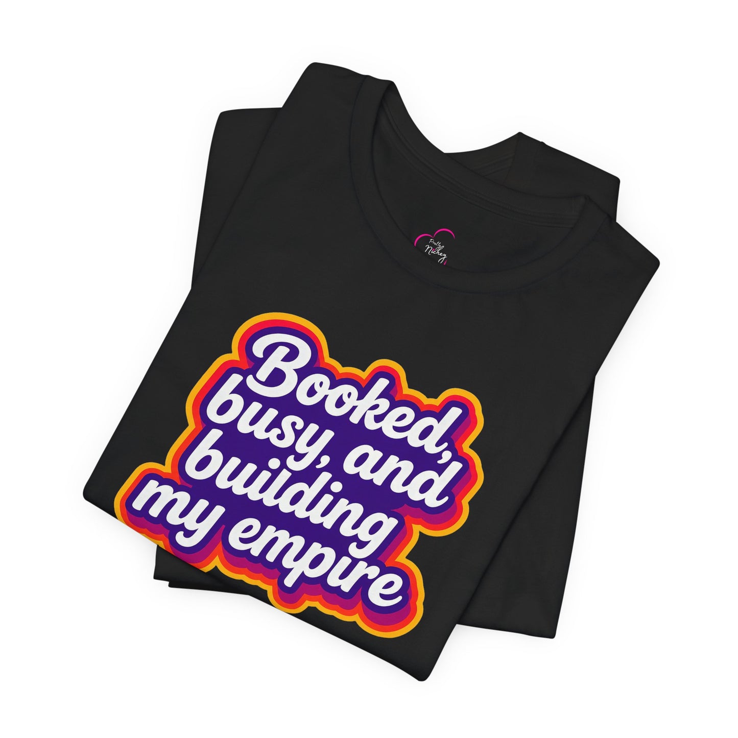 Booked, busy, and building my empire T-shirt