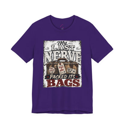 My last nerve packed it's bags T-shirt