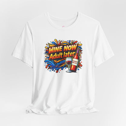 WINE NOW Adult later T-shirt