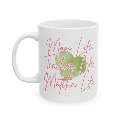 Mom Life, Teacher Life, Matcha Life Mug