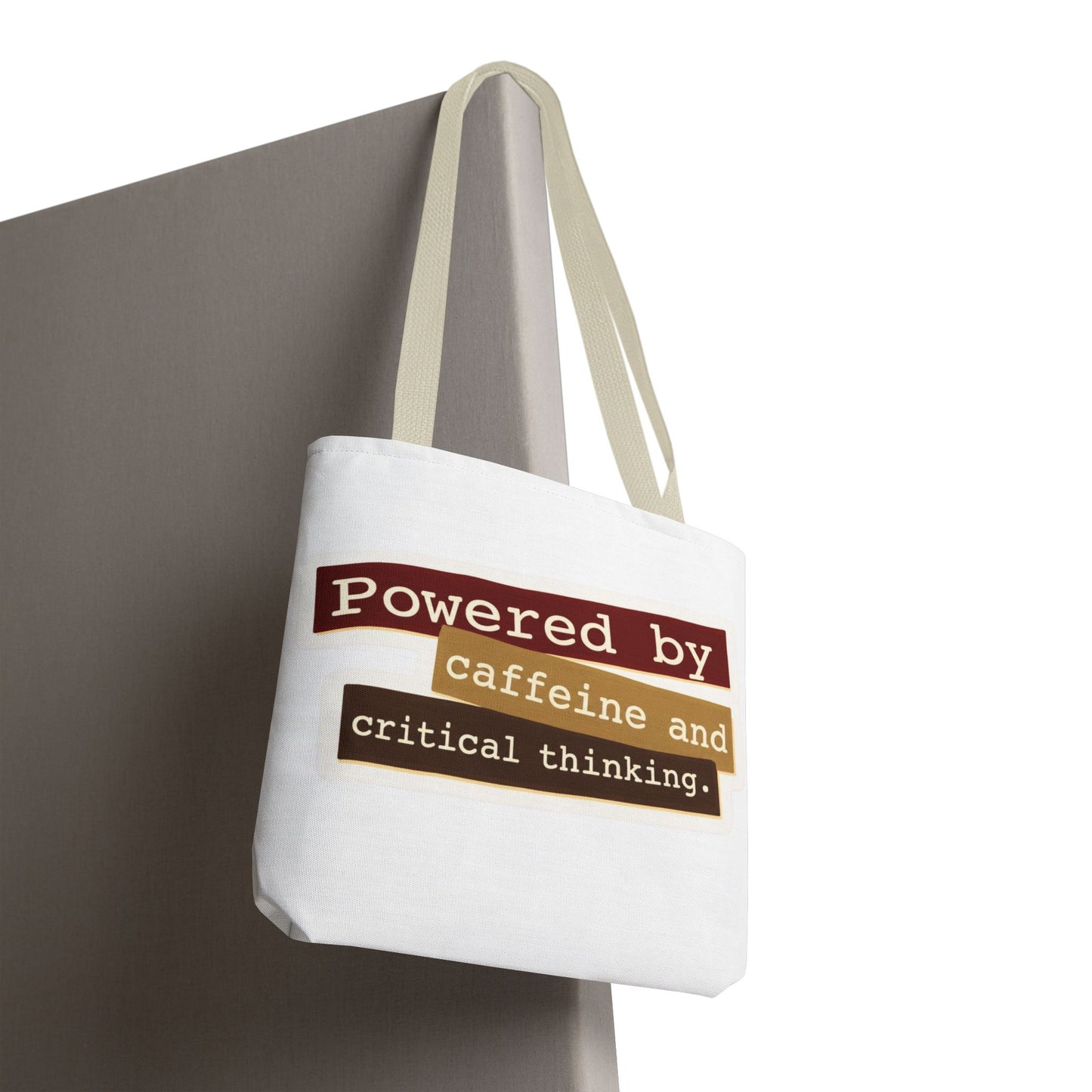 Powered by caffeine and critical thinking Tote Bag
