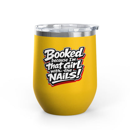 Booked because I'm that girl with the nails Tumbler