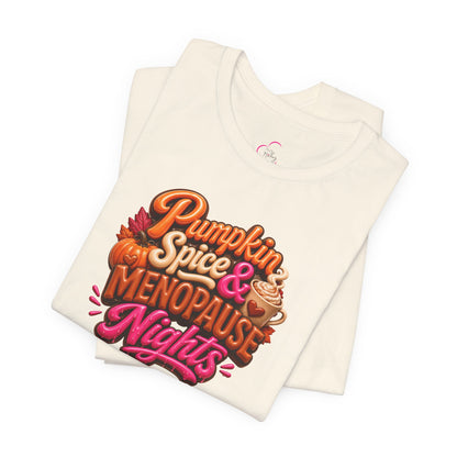 Pumpkin spice & menopause nights T-shirt