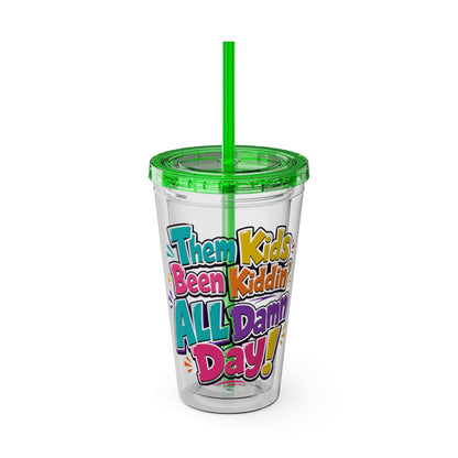 Them kids been kiddin all damn day Insulated Cup