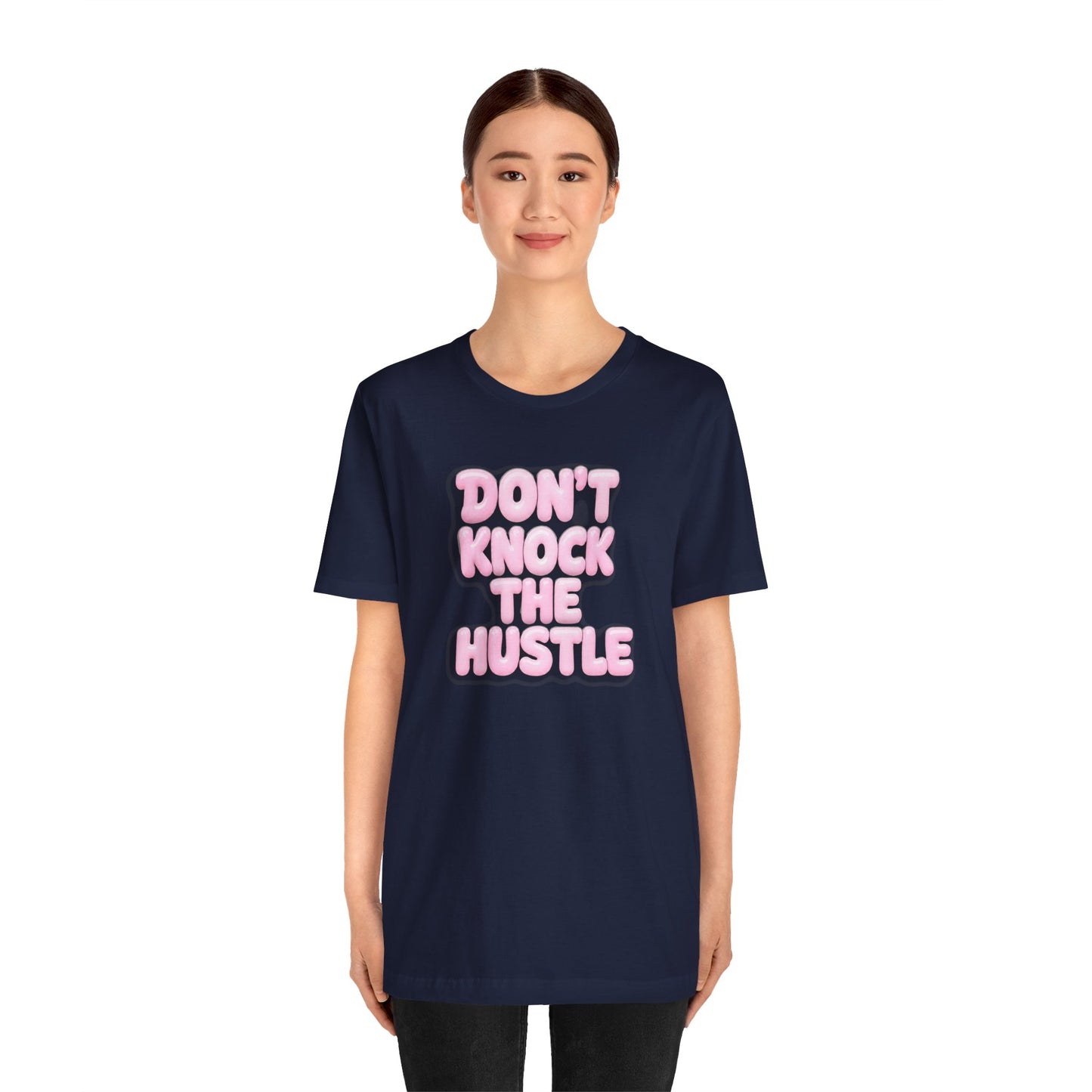 Don't knock the hustle T-shirt