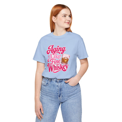 Aging like fine Whiskey T-shirt