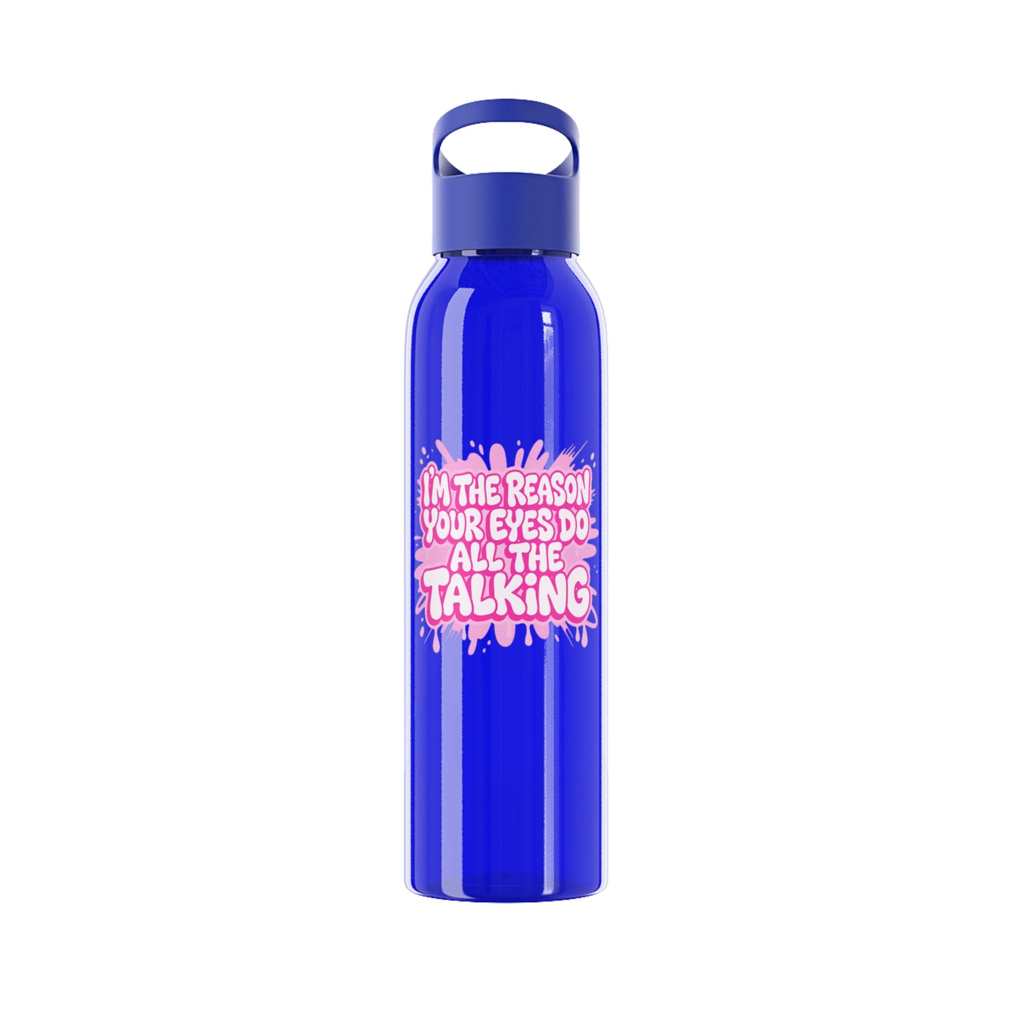 I'm the reason your eyes do all the talking Water Bottle