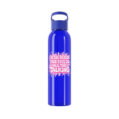 I'm the reason your eyes do all the talking Water Bottle