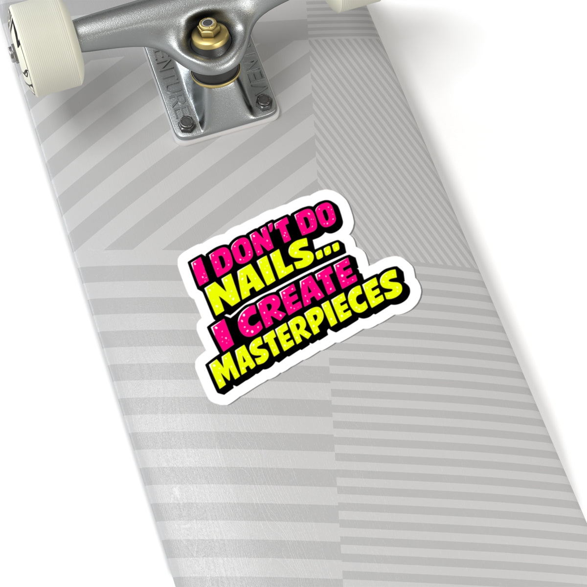 I don't do nails I create masterpieces Sticker