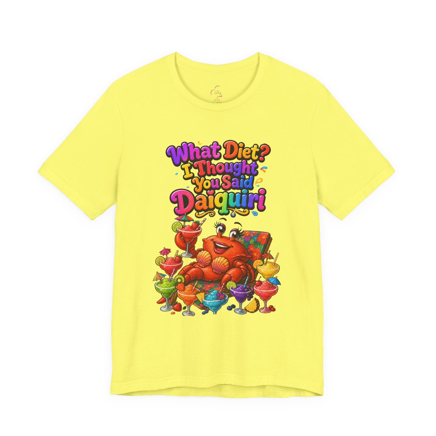 What diet? I thought you said daiquiri T-shirt