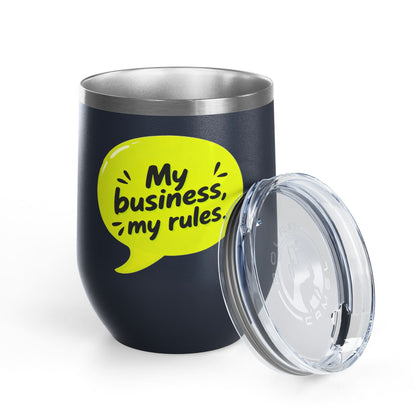 My business, my rules. Tumbler