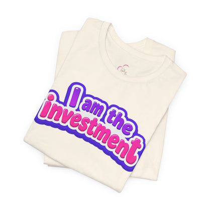 I am the investment T-shirt