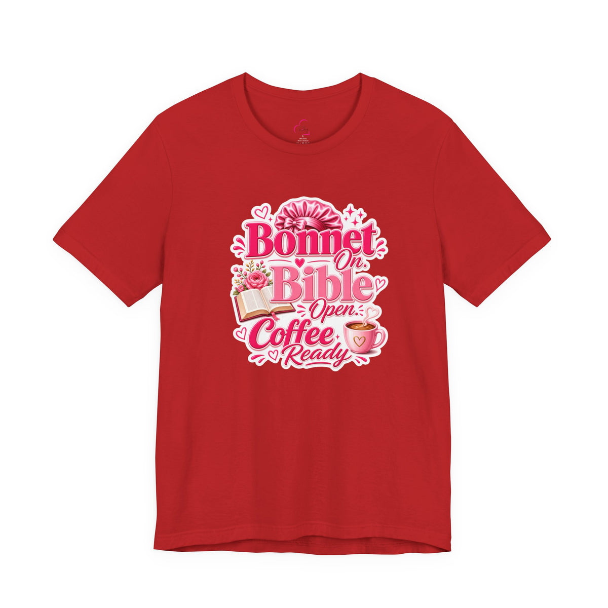 Bonnet on, Bible open, coffee ready T-shirt