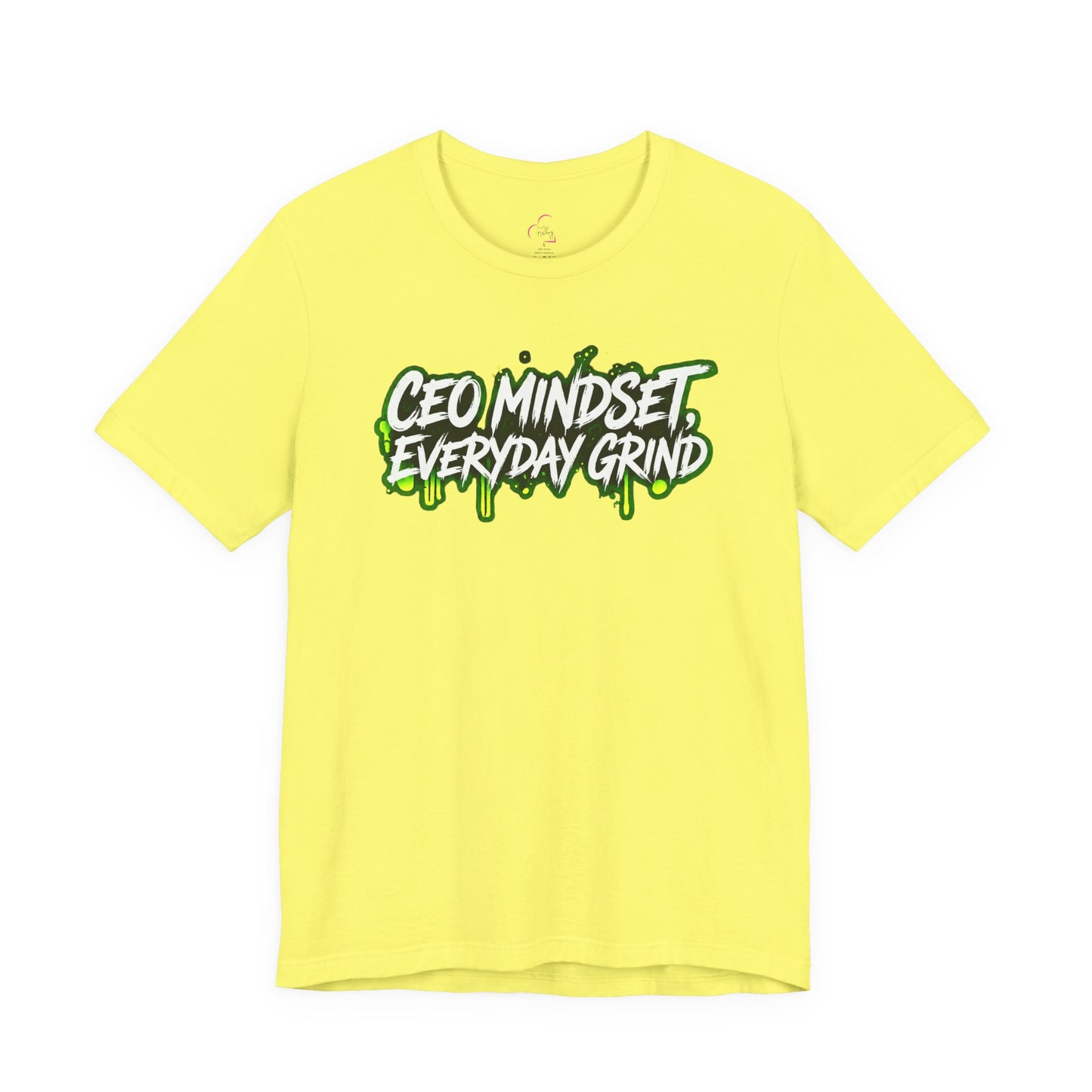 CEO mindset, everyday grind T-shirt