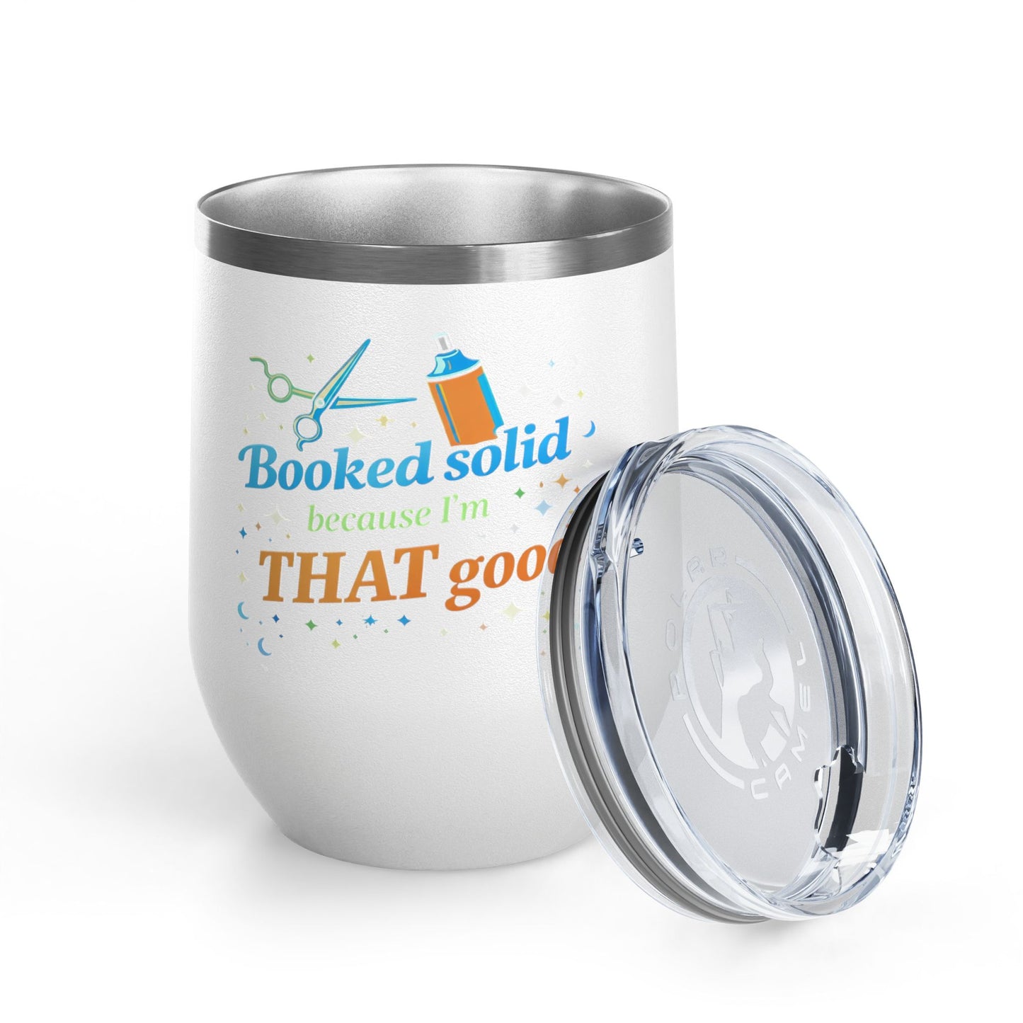 Booked solid because I'm THAT good Tumbler