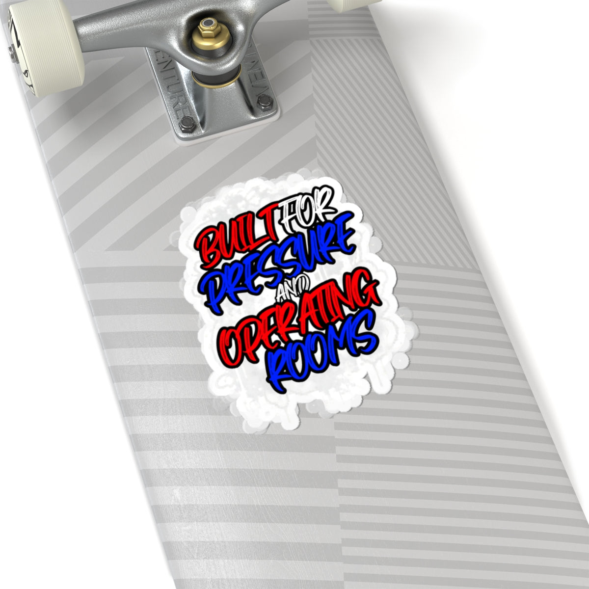 Built for pressure and operating rooms Sticker