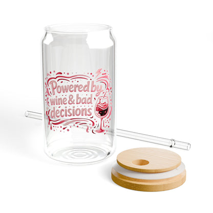 Powered by wine and bad decisions Sipper Glass