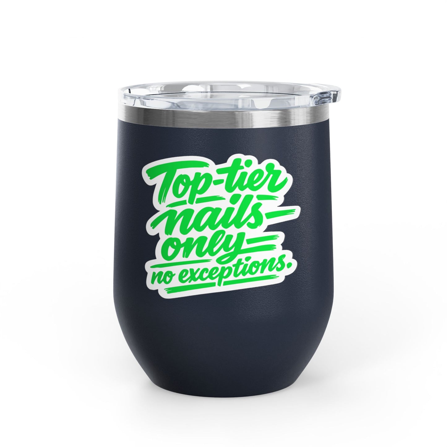 Top-tier nails only no exceptions Tumbler